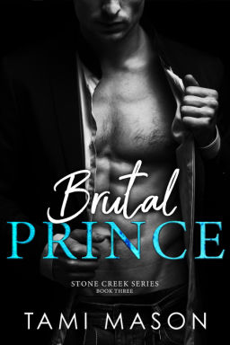 Brutal Prince, Stone Creek Series Book Three, by Tami Mason